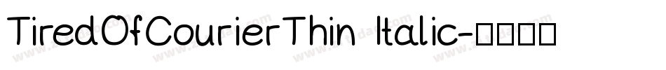 TiredOfCourierThin Italic字体转换